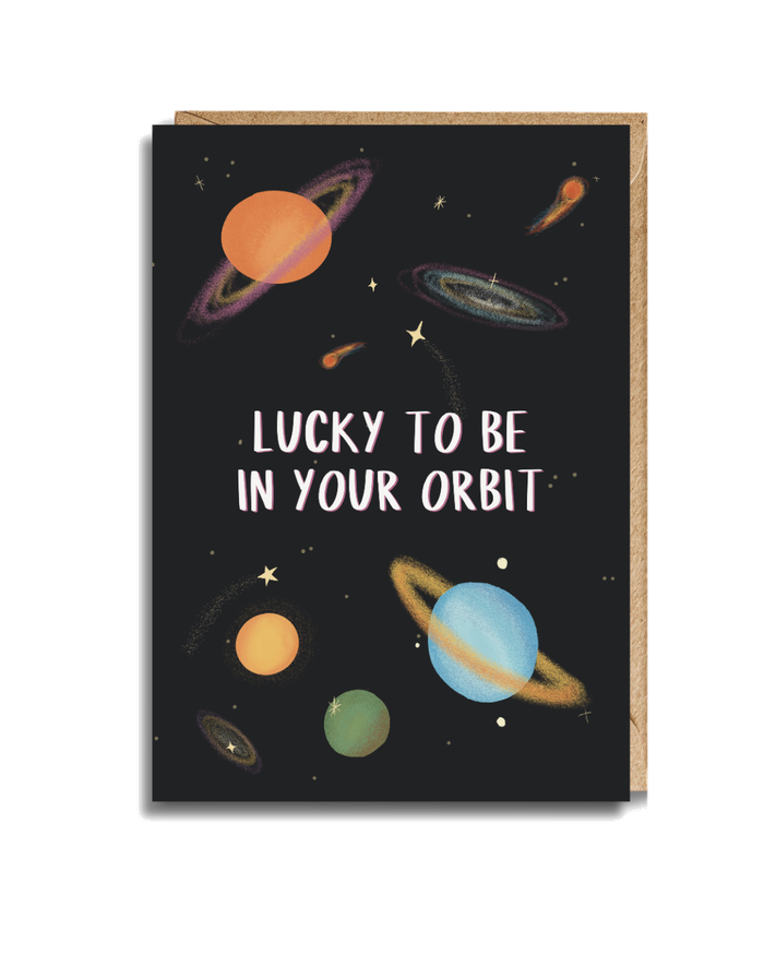 Lucky to Be in Your Orbit