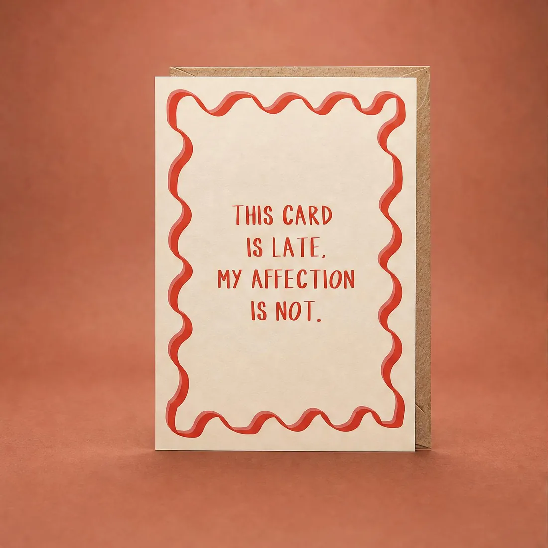 Late Card, Affection Isn't greeting card