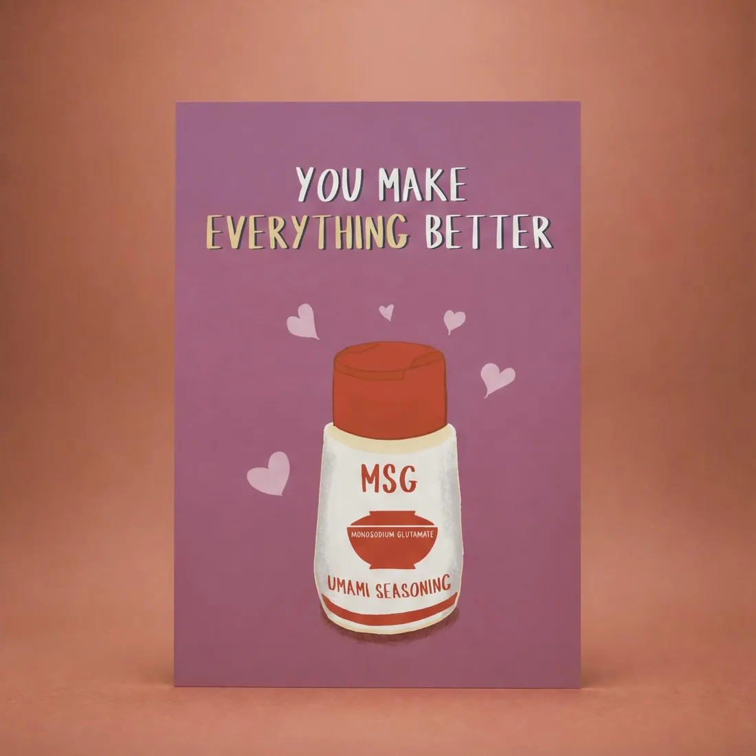 You Make Everything Better (MSG) greeting card