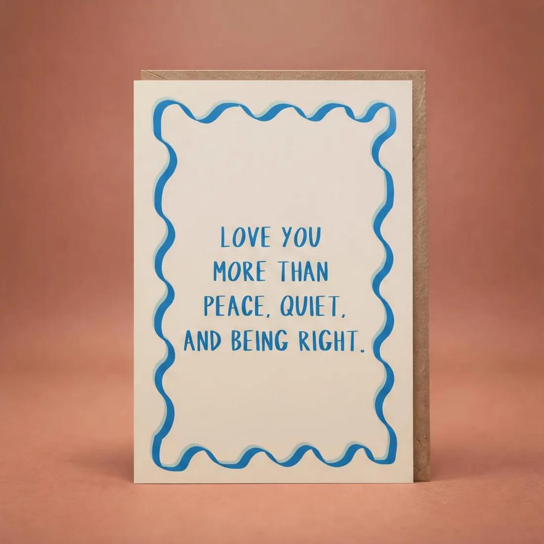 Peace, Quiet and Being Right greeting card