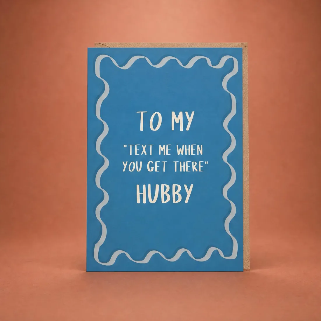 Text Me When You Get There (Hubby) greeting card